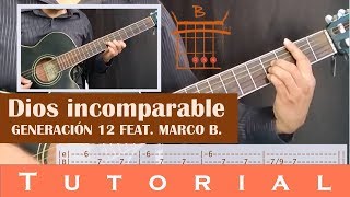 Video thumbnail of "Dios incomparable - Generación 12 Feat. Marco Barrientos (Tutorial guitarra, tabs, intro, solo)"