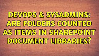 Celebrity DevOps & SysAdmins: Are folders counted as items in Sharepoint Document Libraries? Profile