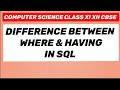 SQL : Difference between WHERE and HAVING