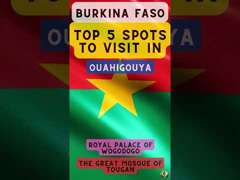 Top 5 Spots to Visit in Ouahigouya (Burkina Faso)