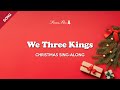 We Three Kings | Christmas Sing-Along with Lyrics