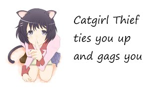 ASMR - Catgirl Thief ties you up and gags you [f4a] [bondage] [unwilling listener]