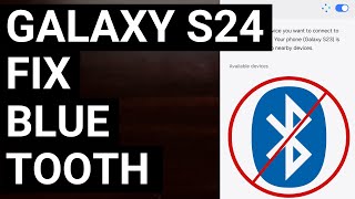 fixing galaxy s24 bluetooth pairing connection issues - 6 troubleshooting steps