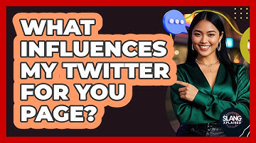 What Influences My Twitter For You Page?