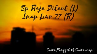 SP RAJA DI LAUT L VS INAP LIUR 77 R|Kombinasi Stereo LR