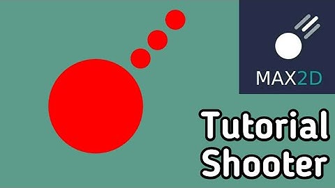 TUTORIAL MAX2D SHOOTER