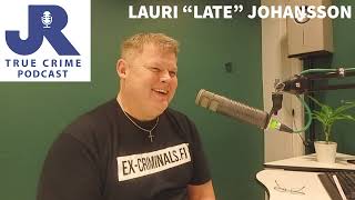 Oliko Late aikeessa murhata minut? - JR True Crime -podcast S2E15 - Lauri "Late" Johansson