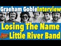 Capture de la vidéo Graeham Goble On Losing The Little River Band Name