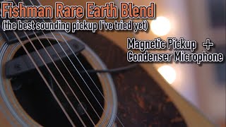 Why I Switched to the Fishman Rare Earth Blend Acoustic Pickup