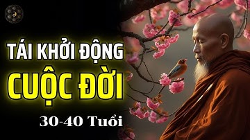 TÁI KHỞI ĐỘNG CUỘC ĐỜI Ở TUỔI 30 ĐẾN 40 | THUẬT CỔ NHÂN