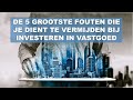 ❌De 5 grootste fouten 😱 die je dient te vermijden bij investering in vastgoed.❌