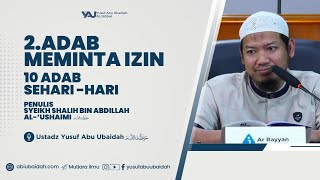 ADAB MEMINTA IZIN 10 ADAB SEHARI HARI - USTADZ YUSUF ABU UBAIDAH AS SIDAWI