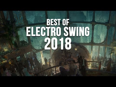best-of-electro-swing-mix-2018-|-end-of-the-year-swing