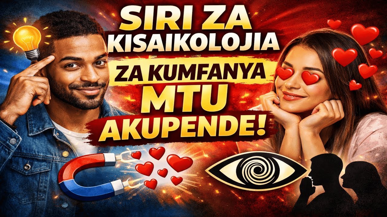 Siri za Kisaikolojia za Kumfanya Mtu Akupende