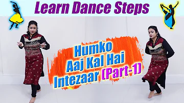 Dance Steps on Humko aaj kal hai intezaar- part-1, | Boldsky
