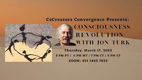 3.17.22 Consciousness Revolution with Jon Turk, Ad...