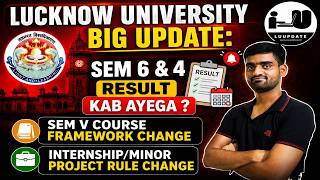 🔴 Lucknow University Big Update: Sem 6 & 4 Result, Sem V Framework Change | Internship/Minor Project
