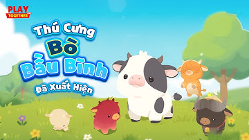 PLAY TOGETHER VNG | NHỮNG CHÚ BÒ BẦU BĨNH ĐÃ GHÉ THĂM NÔNG TRẠI PLAY TOGETHER - HỘP BỐC THĂM MỚI