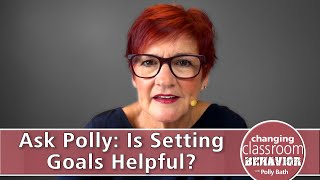 Ask Polly Bath: Is Setting Goals Helpful or Hurtful?