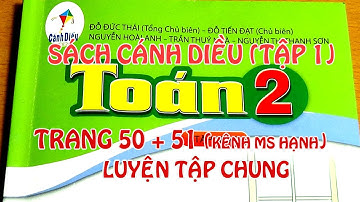 TOÁN LỚP 2 - SÁCH CÁNH DIỀU - TRANG 50+51 - LUYỆN TẬP CHUNG #mshanh #toanlop2 #canhdieu