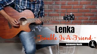 LENKA - TROUBLE IS A FRIEND (Instrumental Akustik Gitar) | gitarulik COVER