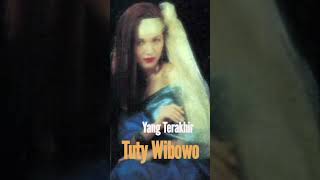 Download Lagu TUTY WIBOWO - YANG TERAKHIR MP3