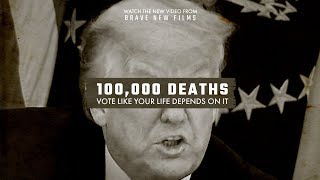 100,000 Deaths: Vote Like Your Life Depends On It • Trump's Coronavirus (COVID-19) Response (BNF)
