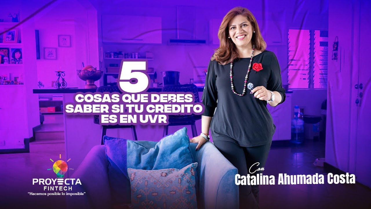 🔍 5 Cosas que Debes Saber Si Tu Crédito es en UVR 🔍 - YouTube