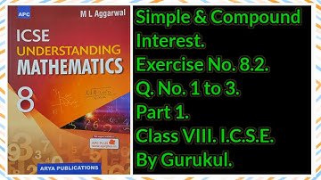 #SimpleAndCompoundInterest | Ex8.2 P1 Class8 | ML Aggarwal | ICSE | #GuruKul2208 | #CI