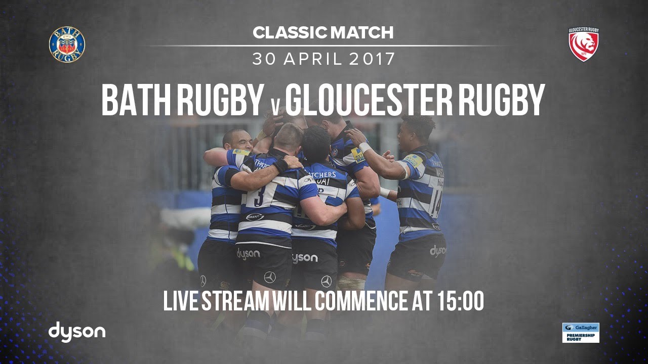 Classic Match - Bath Rugby v Gloucester (30 April 2017)
