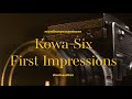 First Impressions of Kowa Six