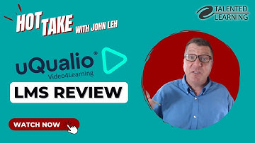 uQualio Video Learning Platform - Hot Take Review with John Leh - Talented Learning