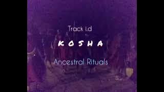 Kosha - Ancestral Rituals