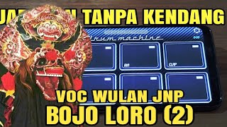 Jaranan tanpa kendang Bojo Loro voc wulan Jnp terbaru 2022