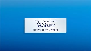 Top 3 Benefits Of Foxen Waiver For Property Owners