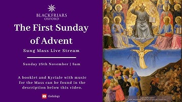 Blackfriars Oxford Mass (28.11.21) | First Sunday of Advent