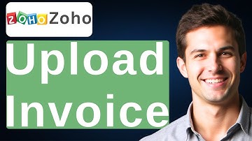 How To Upload Invoice In Zoho Books [2025 Guide]