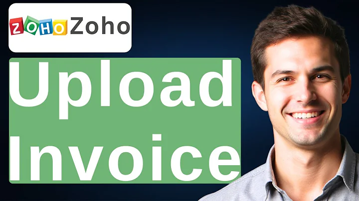 How To Upload Invoice In Zoho Books [2025 Guide]
