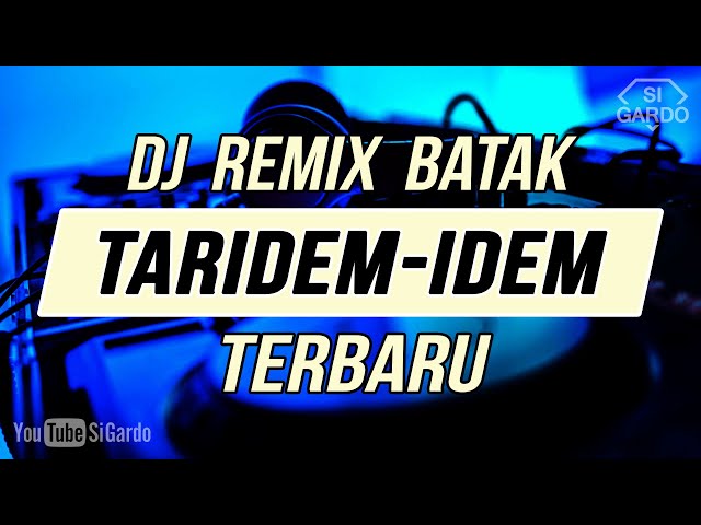 DJ REMIX BATAK TARIDEM IDEM TERBARU 2021 (Si Gardo Remix) class=