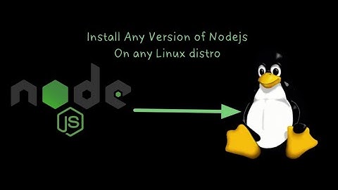 Install Any version of Nodejs on linux | Quick Installation Guide