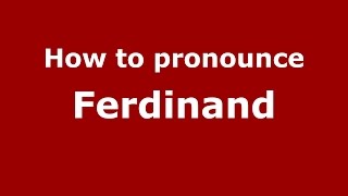 Download lagu How to pronounce Ferdinand American English US PronounceNames com How to pronounce Ferdinand American English US PronounceNames com