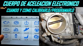 Como y Cuando hacer la Calibracion de Cuerpo de Aceleracion Electronico