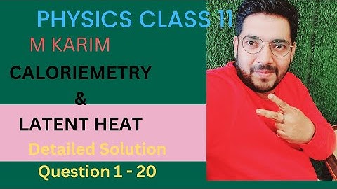 M KARIM CALORIEMETRY SOLUTION PART 1(1 -20)