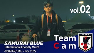 Team Cam vol.02｜海外組の選手たちが続々合流｜International Friendly Match＠QATAR/UAE – Nov 2022