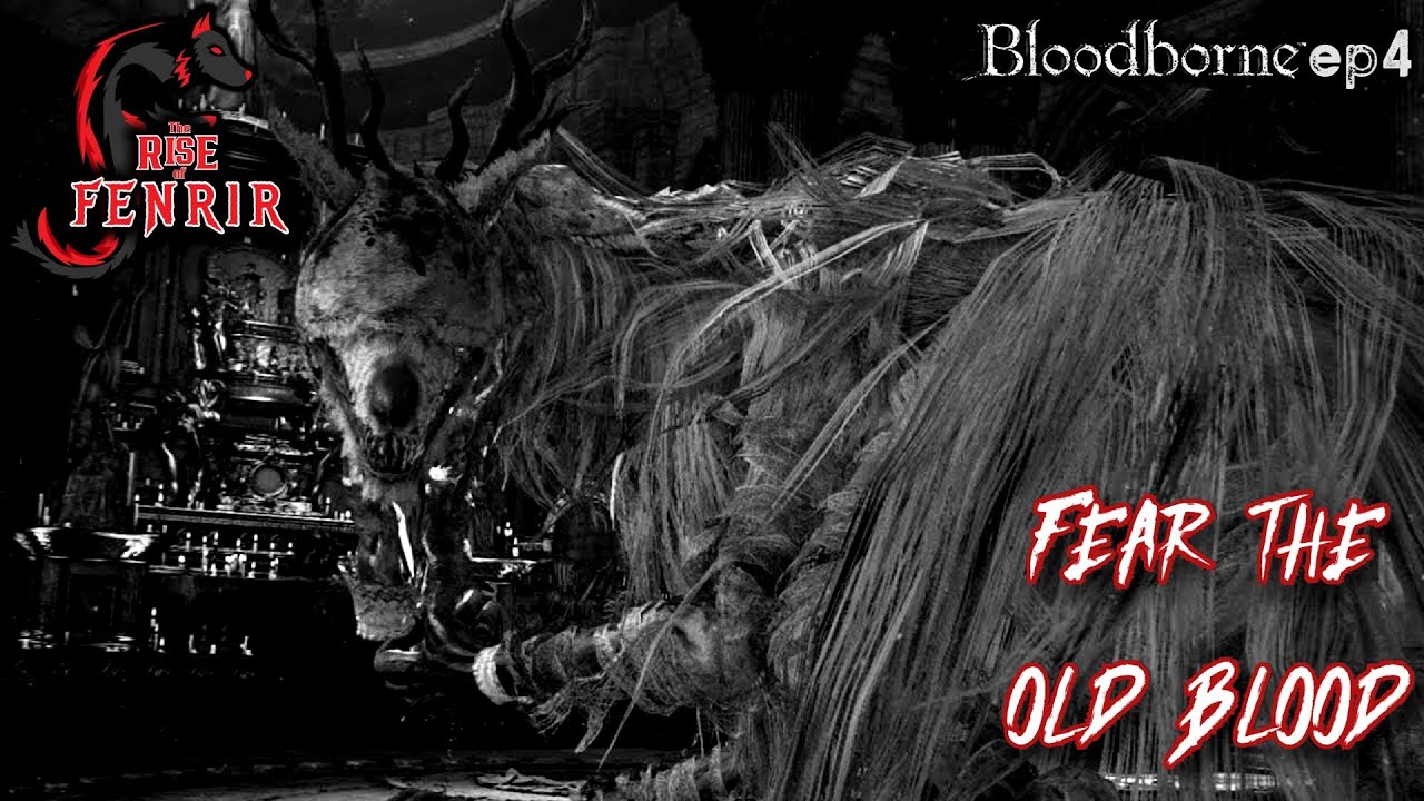 Fear The Old Blood The Rise Of Fenrir Bloodborne Ep 4 YouTube fear-the-old-blood-the-rise-of-fenrir-bloodborne-ep-4-youtube