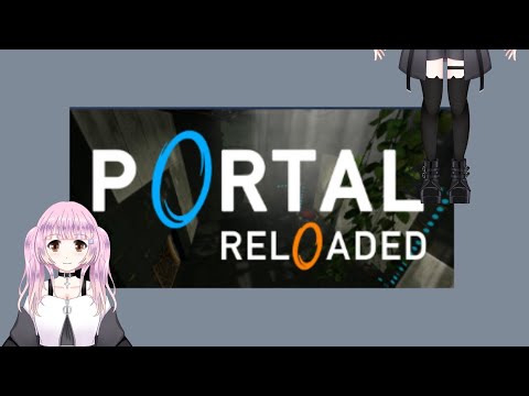 【Portal RELOADED】Potalの公式MODのやつやるよ～！【Vtuber/百瀬碧音】