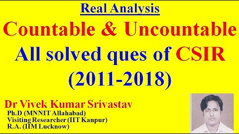 Lec_3b: Real Analysis // Countable and Uncountable//CSIR NET// All Questions (2012-2018)