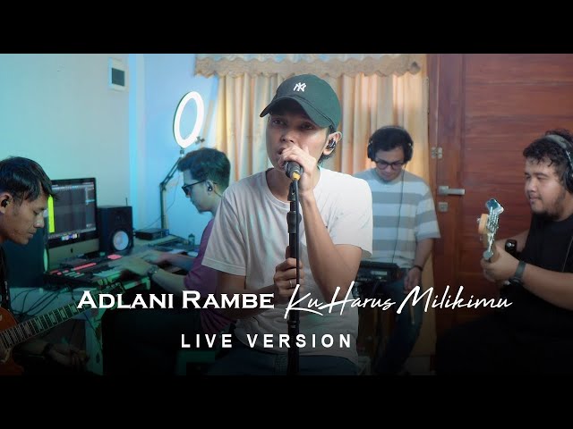 Adlani Rambe - Ku Harus Milikimu (Live Version) class=