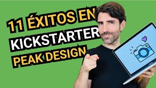 11 ÉXITOS en KICKSTARTER: Peak Design 🔥