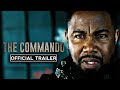 THE COMMANDO Official Trailer (2021) Michael Jai White, Mickey Rourke Action Thriller HD